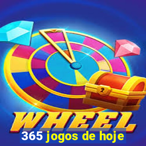 365 jogos de hoje